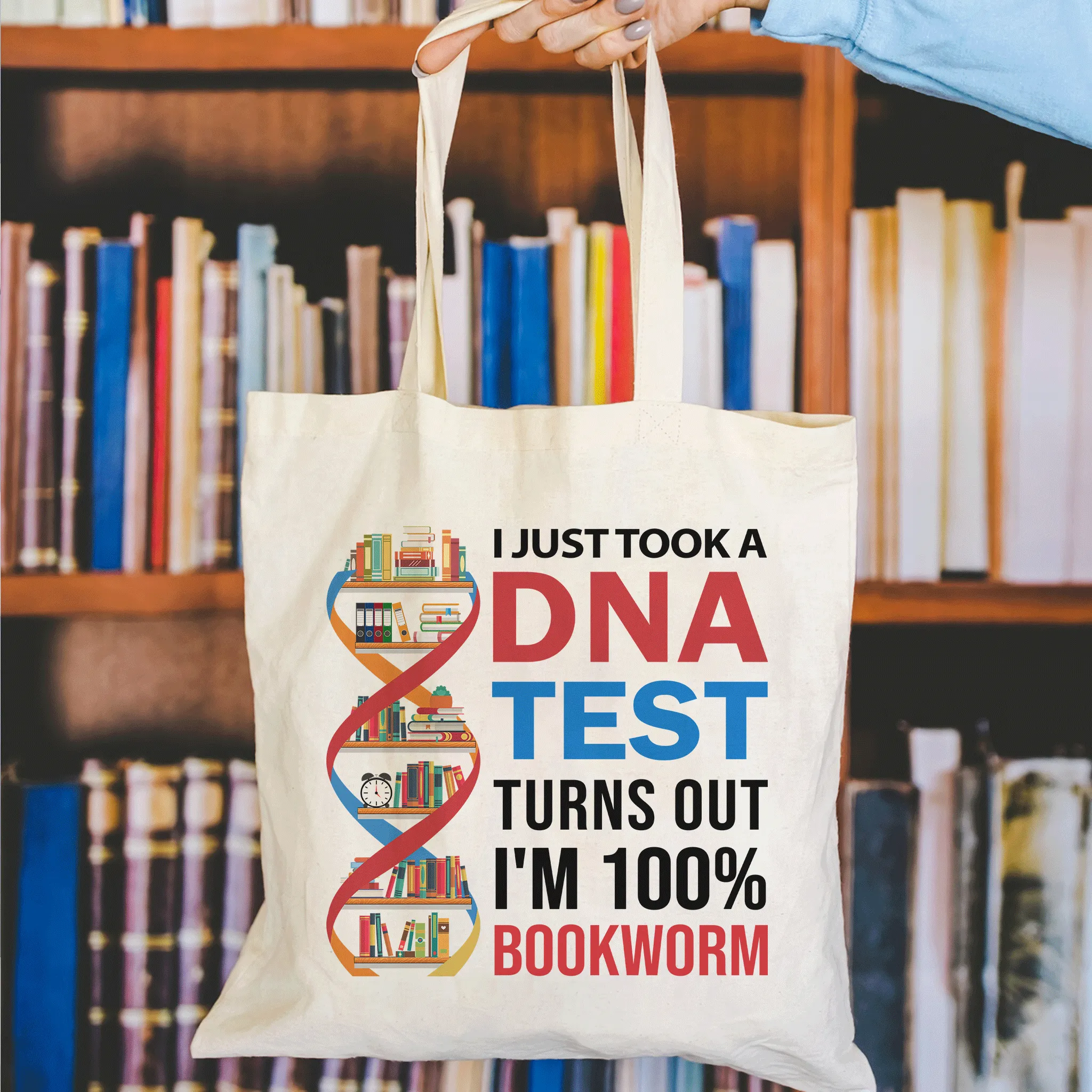 I Just Took A DNA Test Turns Out I'm 100% Bookworm Book Lover Gift TBW205