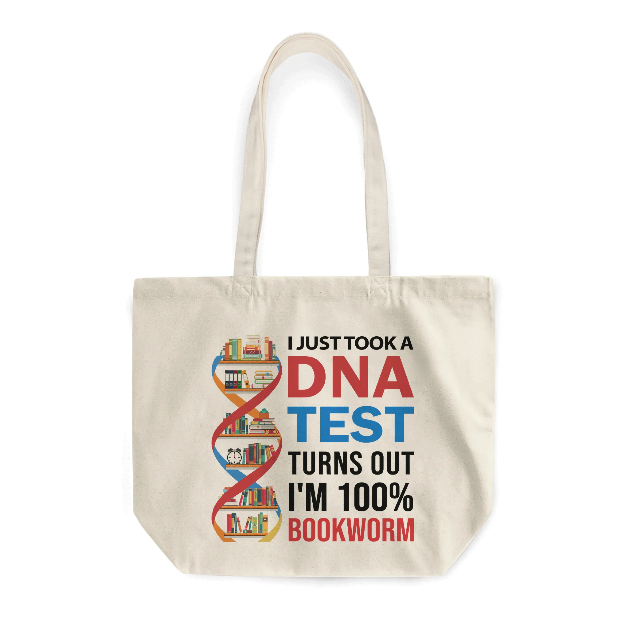 I Just Took A DNA Test Turns Out I'm 100% Bookworm Book Lover Gift TBW205