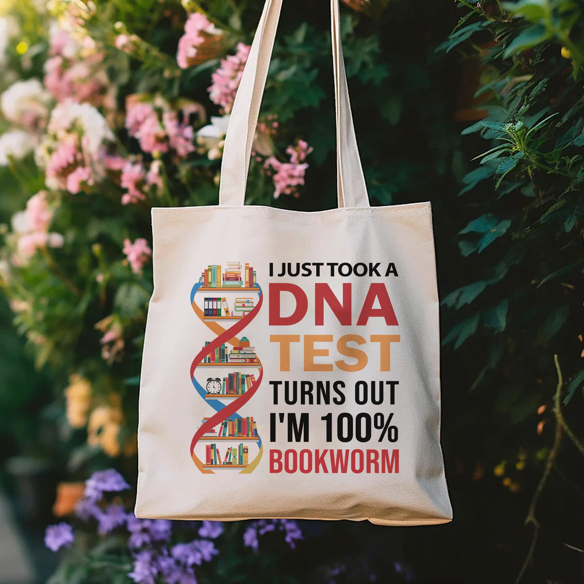 I Just Took A DNA Test Turns Out I'm 100% Bookworm Book Lover Gift TBW205