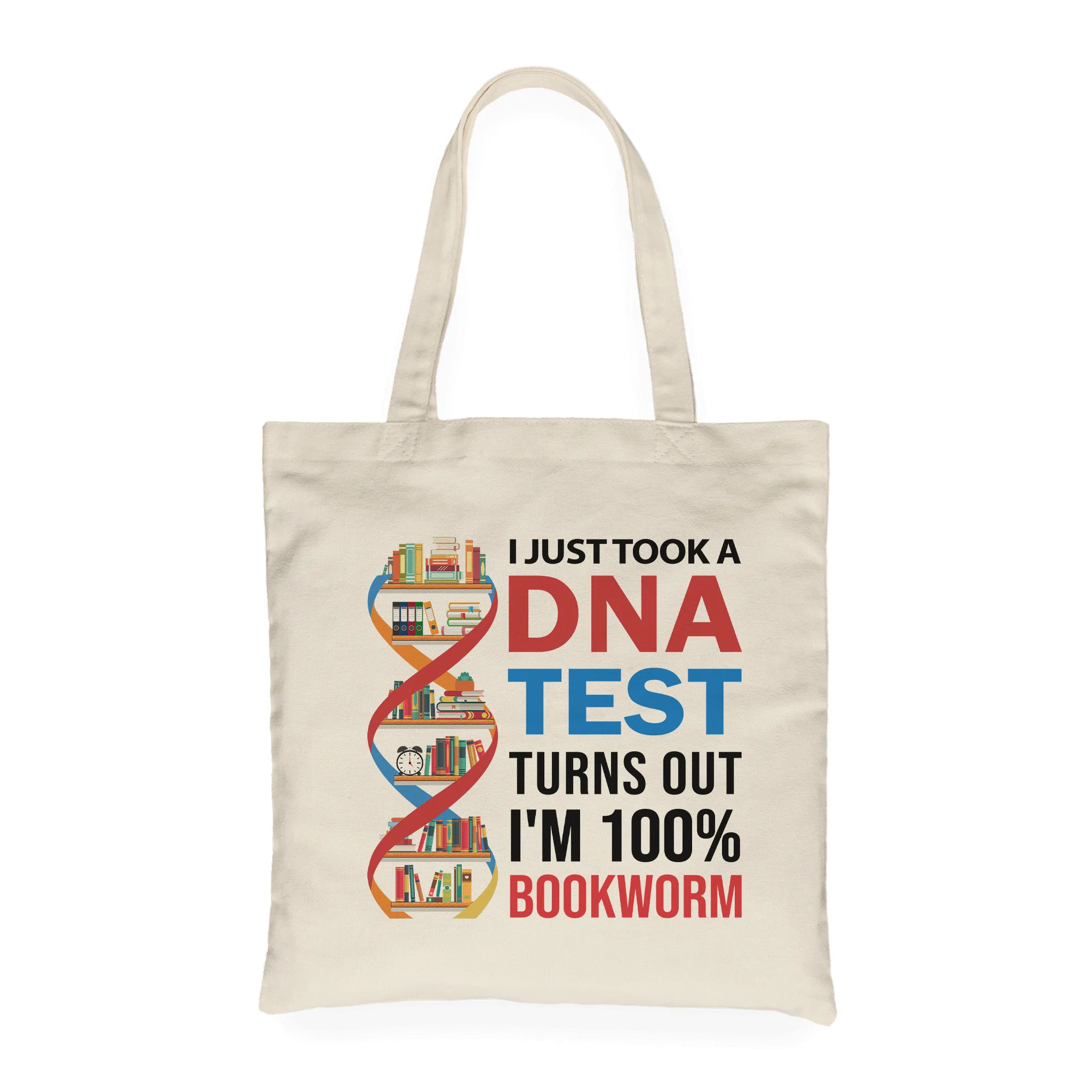 I Just Took A DNA Test Turns Out I'm 100% Bookworm Book Lover Gift TBW205