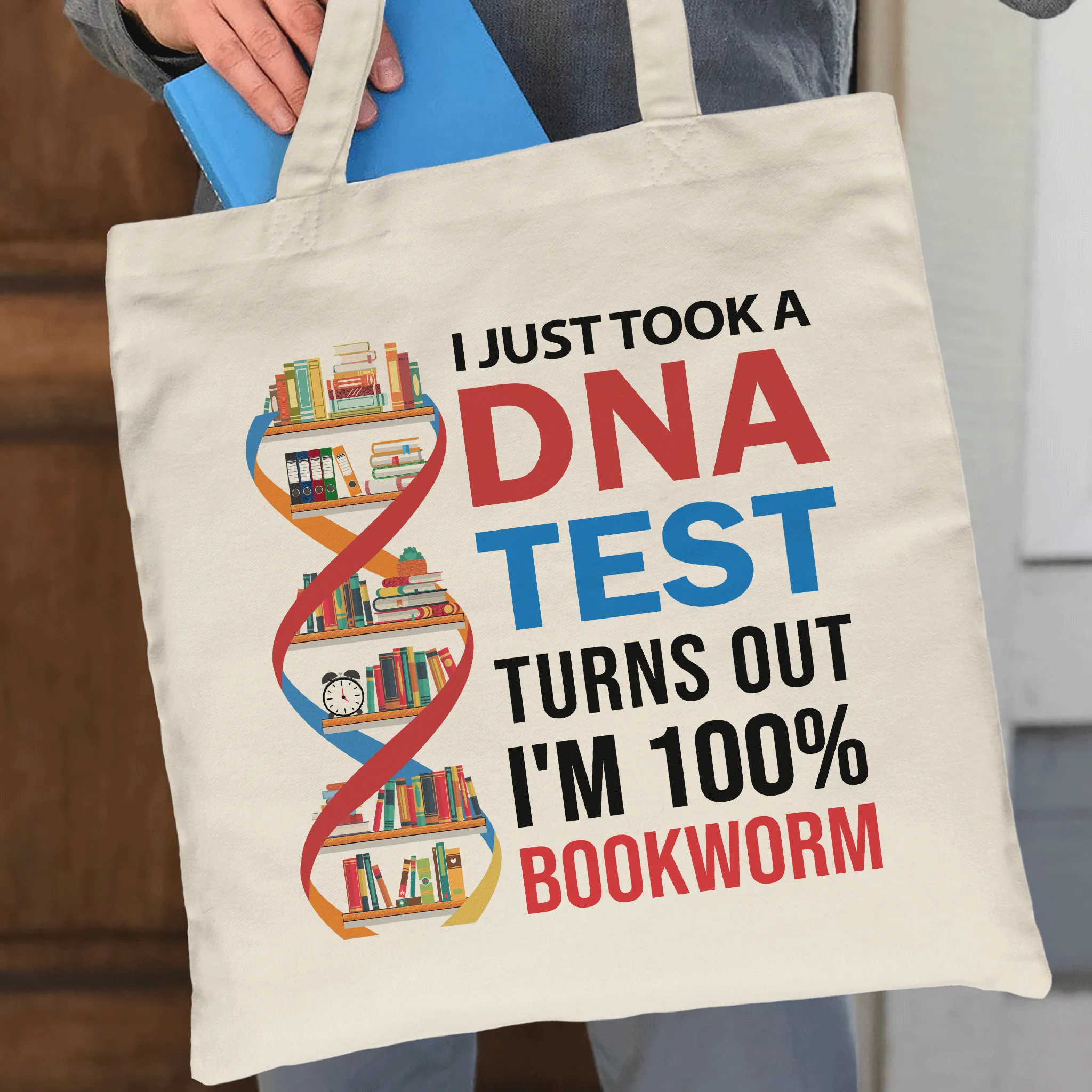 I Just Took A DNA Test Turns Out I'm 100% Bookworm Book Lover Gift TBW205